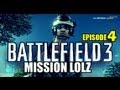 Battlefield : Mission LoLz Episode 4