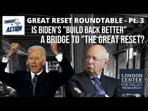 Great Reset Roundtable, Pt 3: Does #Biden's Build Back Better Open the Door For Schwab's Plan?