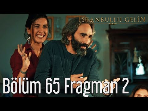 İstanbullu Gelin 65. Bölüm 2. Fragmanı                                                                                                                                                                                                                    