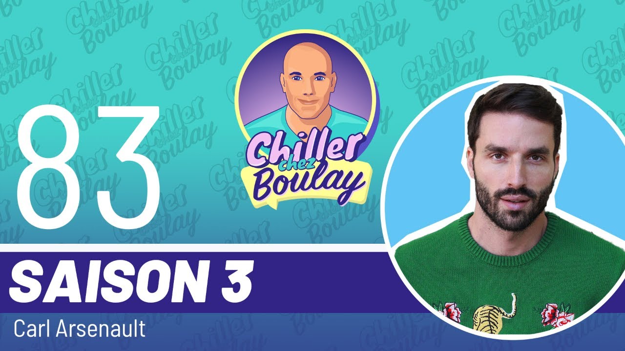 Carl Arsenault - Carl is cooking | Chiller chez Boulay - Saison 3 - #82