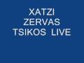 videos de XATZI -ZERVAS-TSIKOS LIVE