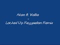 Akon ft. Voltio - Locked Up Reggaeton Remix