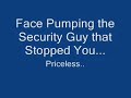 Face Pumping the Security Guard, Laconia 08, Gilligan Face Pumping the Security Guard, Laconia 08, Gilligan