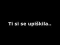 Ti si se upi?kila - Laka Ti si se upi?kila - Laka