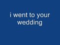 i went to your wedding - victor wood i went to your wedding - victor wood