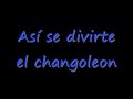 El changoleon El changoleon