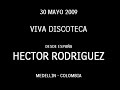 VIVA discoteca @ HECTOR RODRIGUEZ 30 MAYO 2009