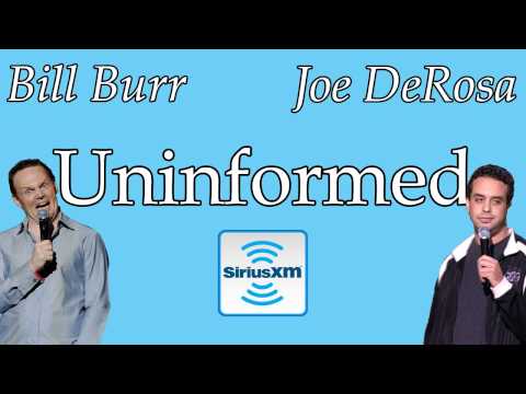 Uninformed 02 - Bill Burr Joe DeRosa Radio