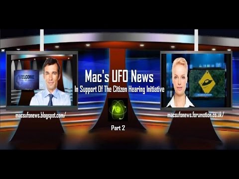 Mac's UFO News - Citizen Hearing on Disclosure 'Highlights' Part 2 (Special Edition)