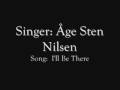 Åge Sten Nilsen - I'll Be There