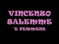 VINCENZO SALEMME *E 'FEMMENE* video