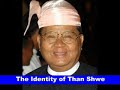 Than Shwe Identity &amp; Naypyidaw