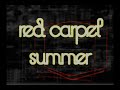 Red Carpet (Summer Session)