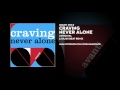 Craving Never Alone Video and Lyrics