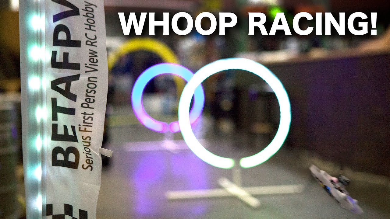 LET THE WHOOP RACING BEGIN!