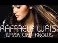 Raffaela Wais Heaven Only Knows Official Music Video and Lyrics