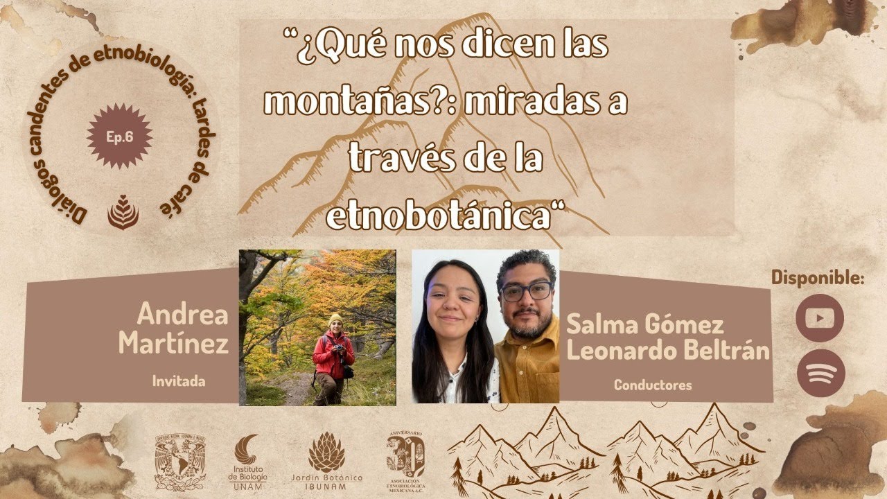 EPISODIO 06: ¿QUÉ NOS DICEN LAS MONTAÑAS?: MIRADAS A TRAVÉS DE LA ETNOBOTÁNICA