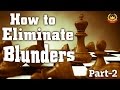 Click to View : How to eliminate blunders part 2 - GM Igor Smirnov