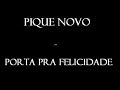 pique novo   porta pra felicidade
