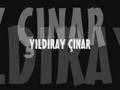 YILDIRAY �INAR "BU D�NYADA MURADIMA ERD�M D�YEN YALAN S�YLER
