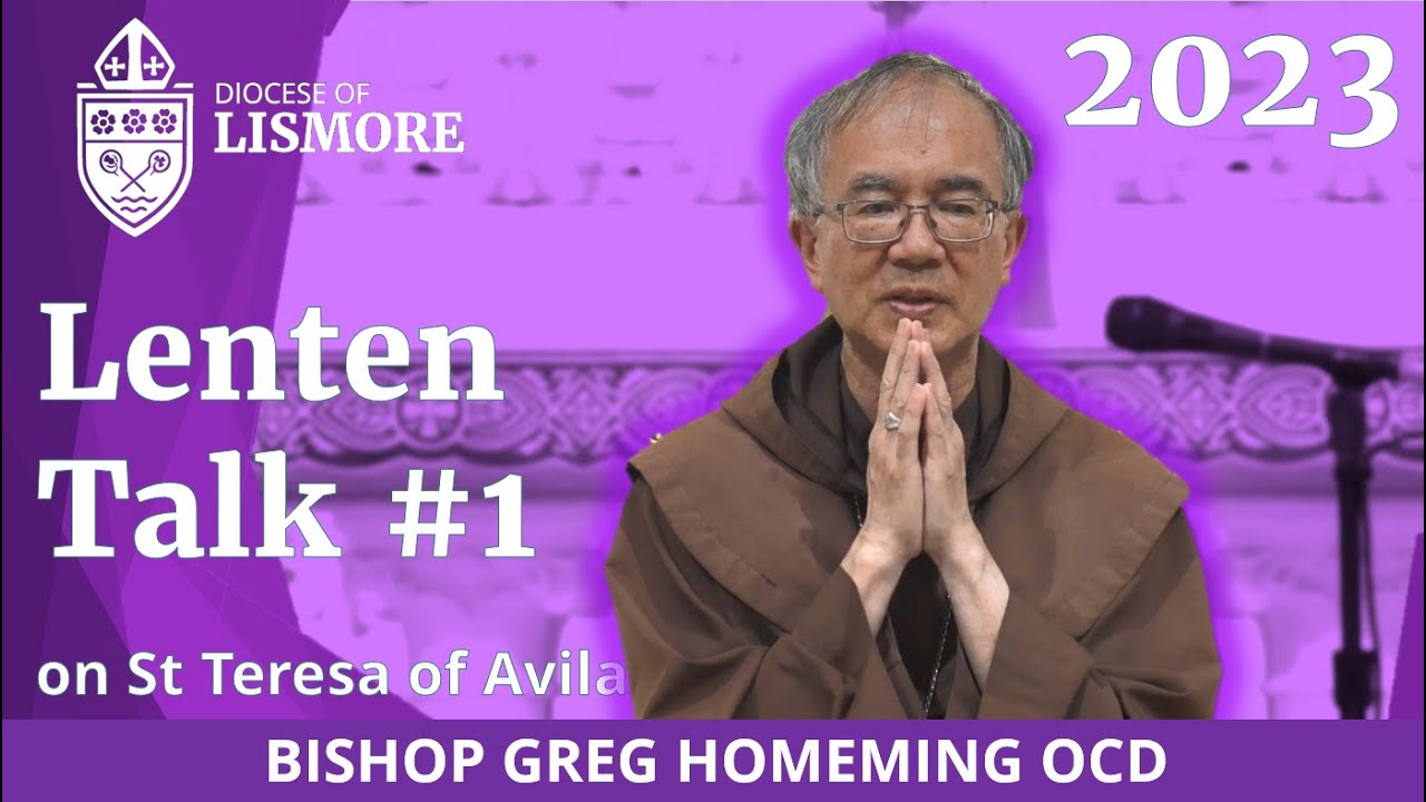 2023 Bishop Greg Homeming Lenten Talk 1 of 3 The Spirituality of St Teresa of Avila