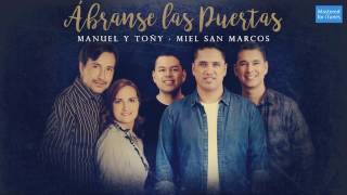 Manuel y Toñy feat. Miel san marcos “ábranse las puertas”