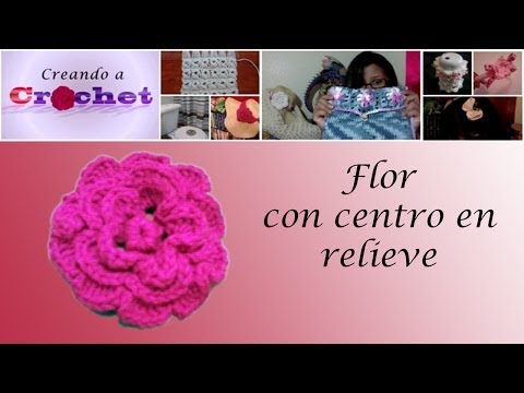 Flor con centro en relieve- Tutorial de tejido crochet