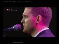 Michael Buble - Wiltern LG Theatre Los Angeles - Part 8