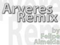 Arveres Somos Nozes - Remix