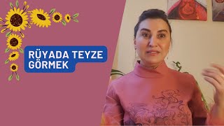 RÜYADA TEYZE GÖRMEK @EmineAkkaya