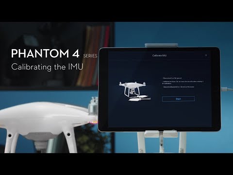 Phantom 4 Series - Calibrating the IMU