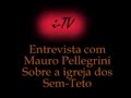 Entrevista: Mauro Pellegrini e a igreja dos sem-teto - A