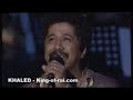 Cheb Khaled - Wahran Wahran (Live)