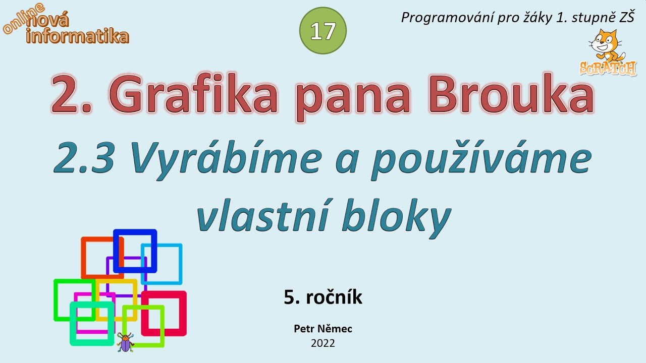 Scratch 5. třída (17) 2.2.3 Vyrábíme a používámevlastní bloky - Nová informatika