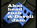 Akai Head Rush & Davoli Jam