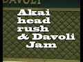 Akai Head Rush & Davoli Jam