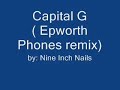Capital G (Remix) Nine Inch Nails Capital G (Remix) Nine Inch Nails
