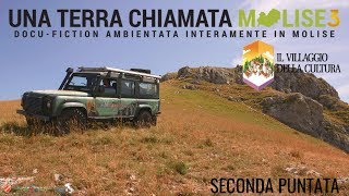 2ª Puntata - Una terra chiamata Molise 3