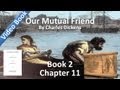 Book 2, Chapter 11 - Our Mutual Friend by Charles Dickens