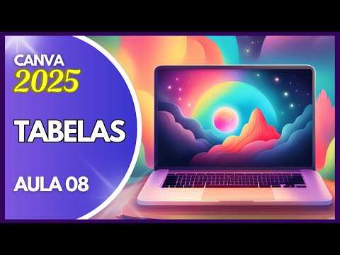 Curso Canva 2025: Como Criar Tabelas
