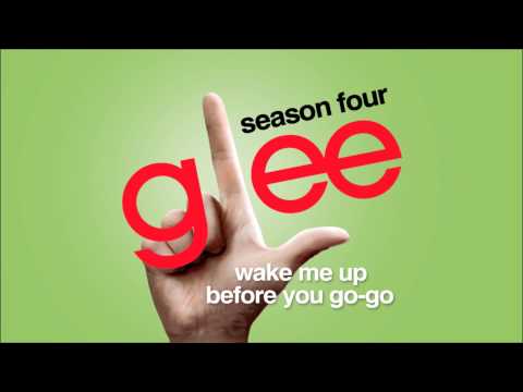 Tekst piosenki Glee Cast - Wake Me Up Before You Go-Go po polsku
