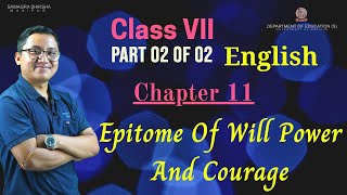 Class VII English Chapter 11: Epitome of Will Power & Courage (Part 2 of 2)