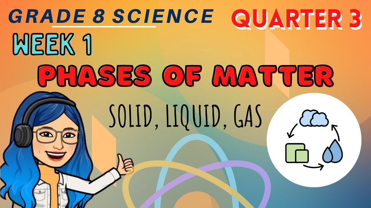 Phases of Matter PART 1 | Grade 8 Science Quarter 3 Week 1 Lesson