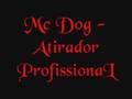Mc Dog - Atirador ProfissionaL