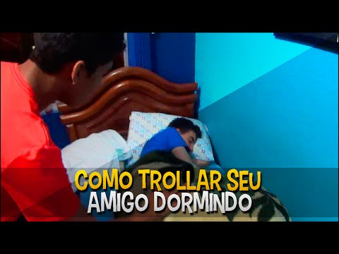 Como Trollar Seu Amigo DORMINDO !!