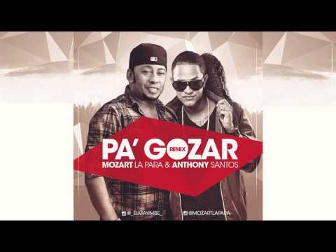 Pa Gozar (Remix) ft. Anthony Santos Mozart La Para