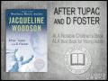 After Tupac and D. Foster by Jacqueline Woodson