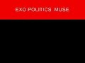 MUSE EXO POLITICS