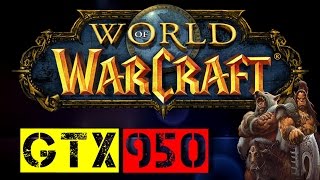 GTX 950 | World of Warcraft