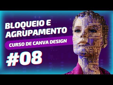 Agrupamento e Bloqueio de Elementos no Canva #08